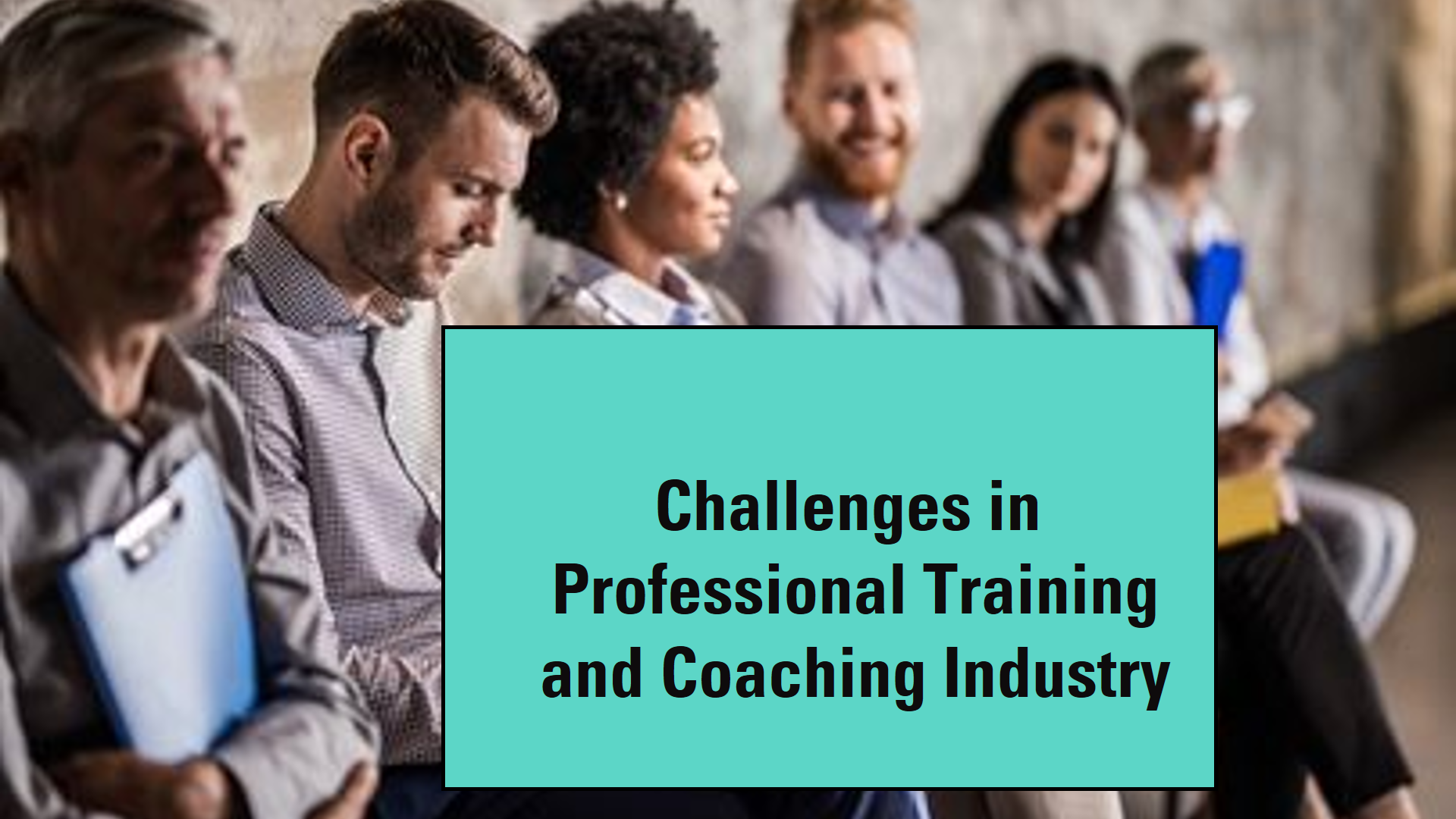 Challenges and Triumphs in the Professional Training and Coaching Industry