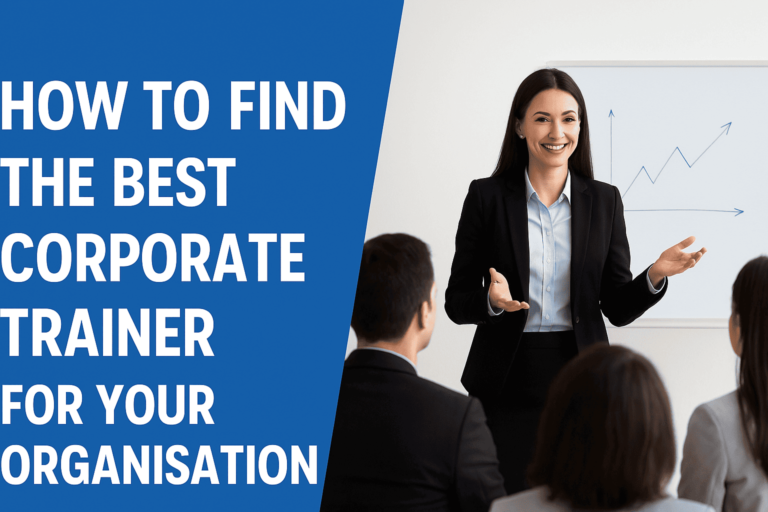 How to Find the Best Corporate Trainer for Your Organisation